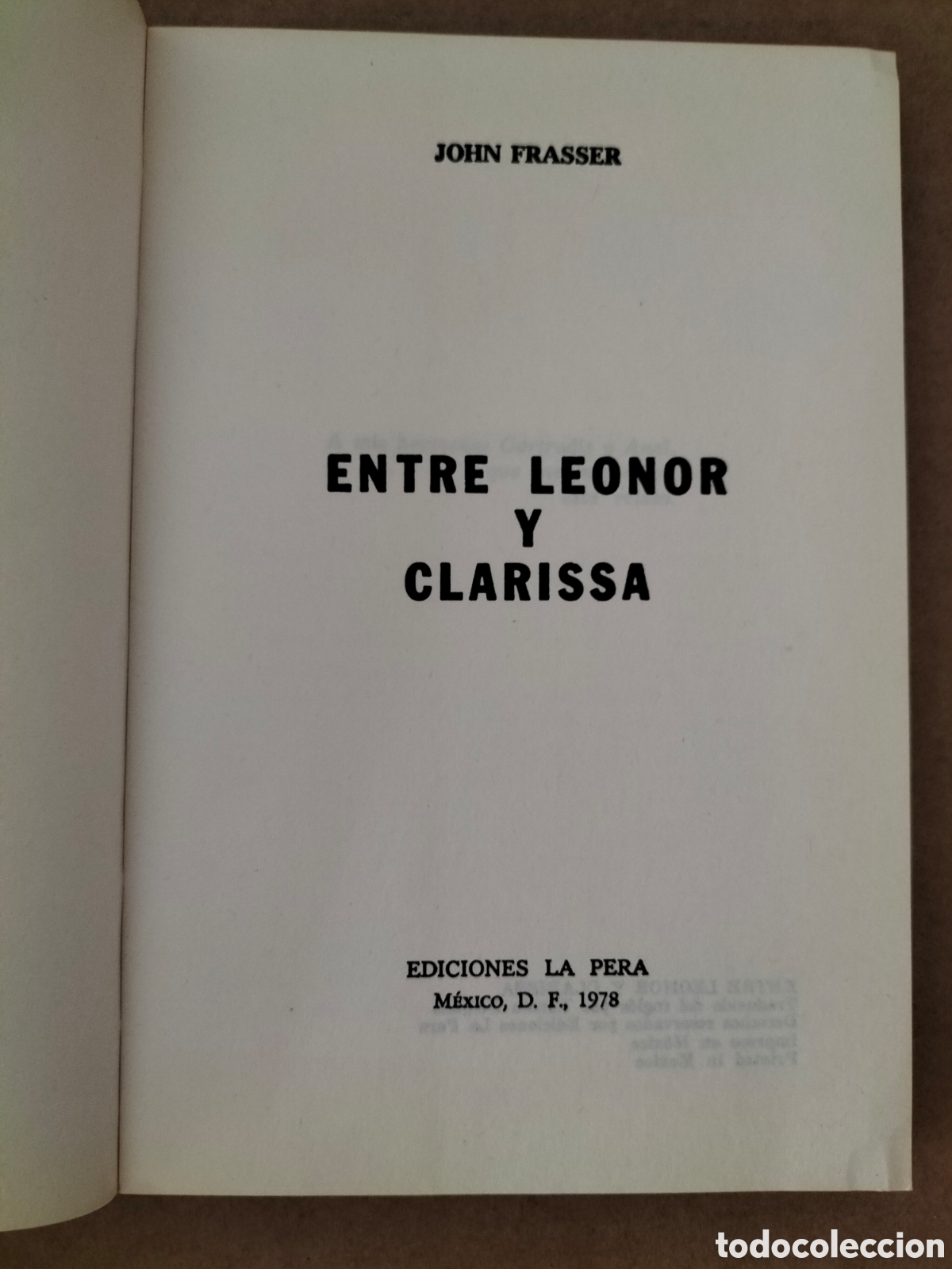 Libros de segunda mano: Entre Leonor y Clarissa. John Frasser. Ediciones la pera, 1978. Libro - Foto 2