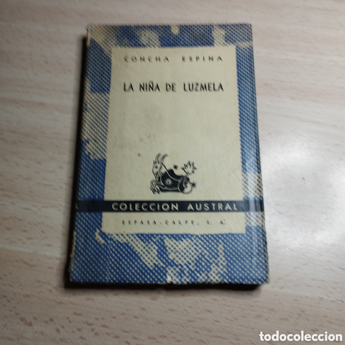 Libros de segunda mano: La ni&ntilde;a de Luzmela. Concha Espina. 1953. Colecci&oacute;n Austral Argentina. 1131. 1&ordf; Edici&oacute;n