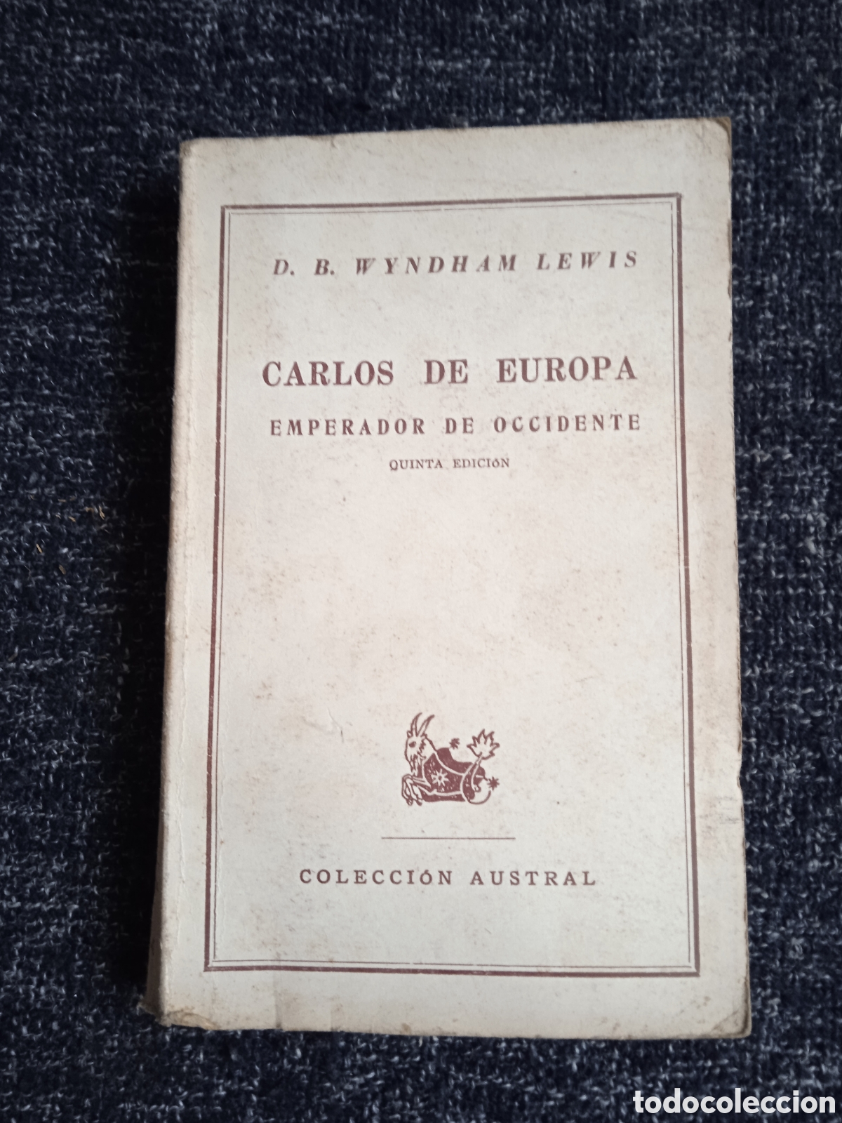 Libros de segunda mano: Carlos de Europa emperador de Occidente./ Wyndham Lewis - COLECCION AUSTRAL