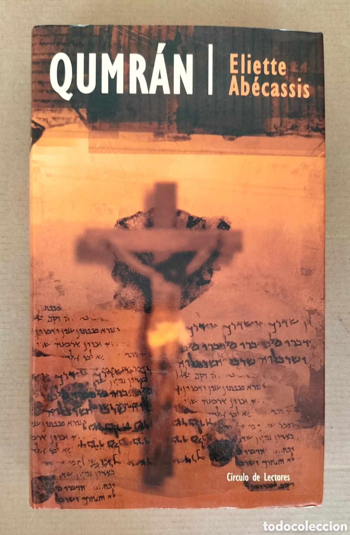 Libros de segunda mano: Qumr&aacute;n. Eliette Ab&eacute;cassis. Ediciones B C&iacute;rculo de lectores, 2002. Libro - Foto 1