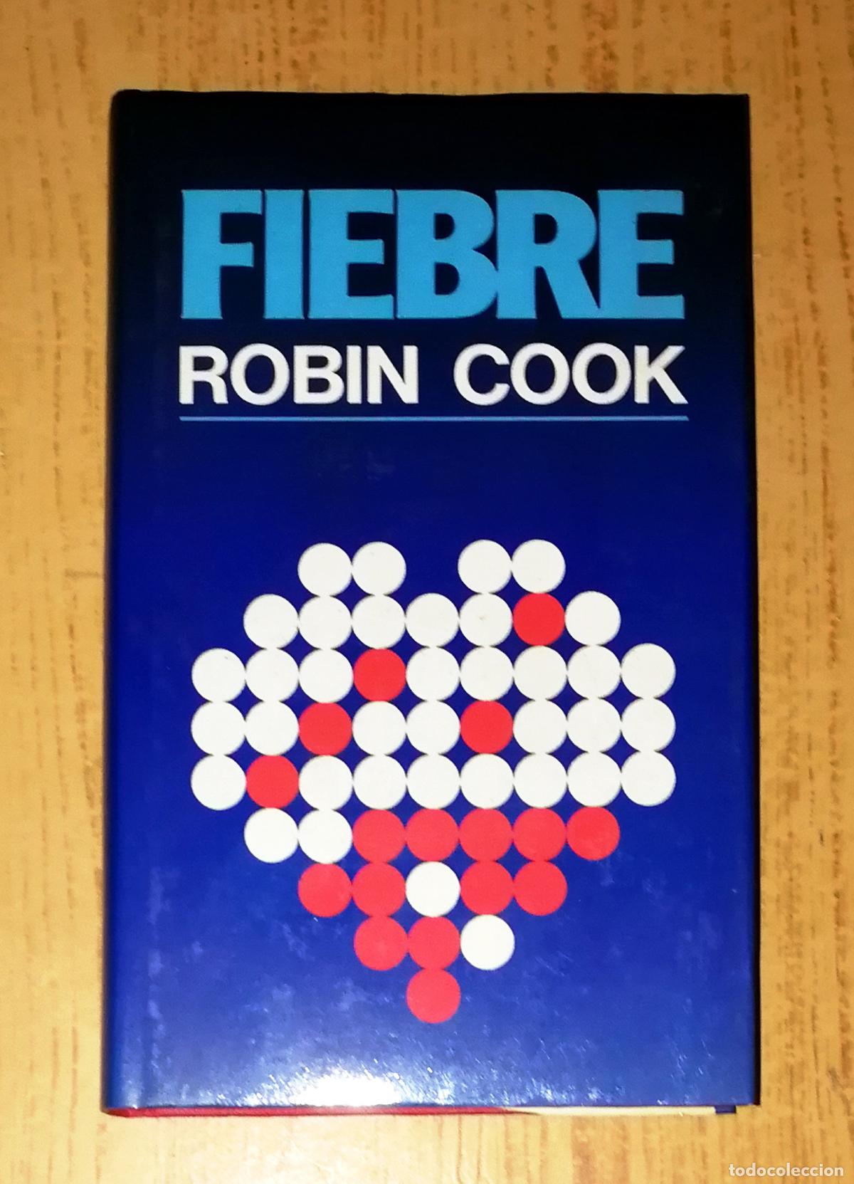Libros de segunda mano: FIEBRE / Robin Cook. - C&iacute;rculo de Lectores, 1983 - Foto 1