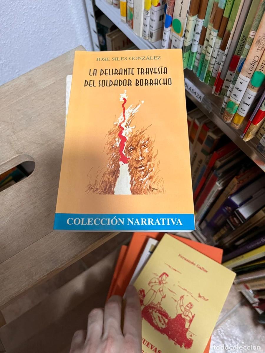 Libros de segunda mano: BLAS42A (libro de biblioteca) LA DELIRANTE TRAVERIA DEL SOLDADOR BORRACHO, JOSE SILES GONZALEZ