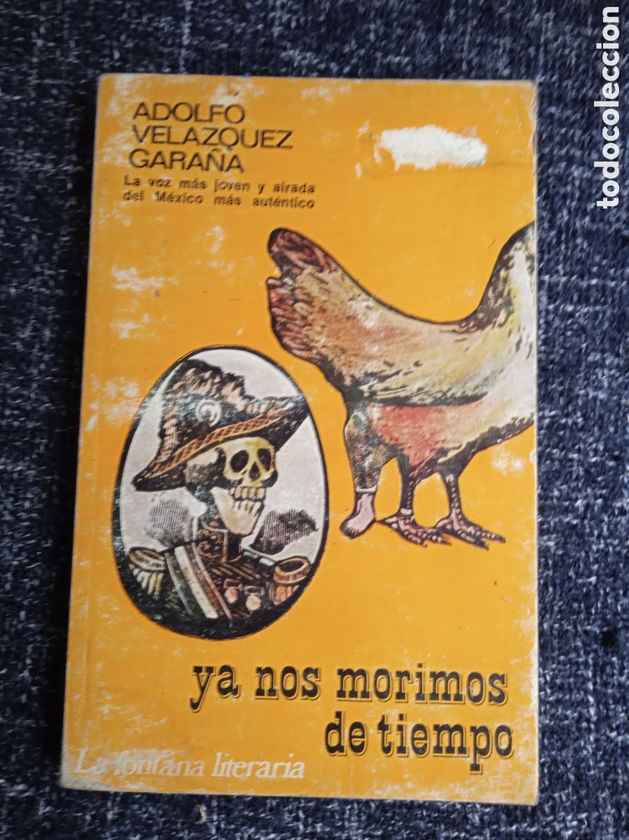 Libros de segunda mano: Ya nos morimos de tiempo. / Adolfo Vel&aacute;zquez Gara&ntilde;a.