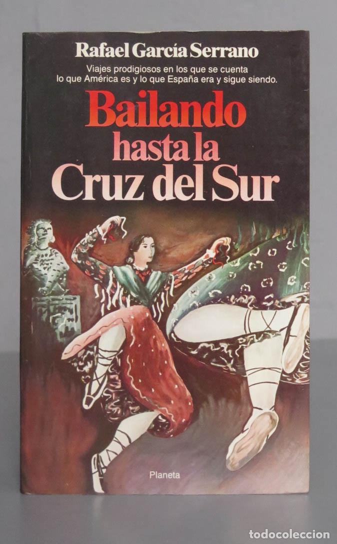 Gebrauchte B&uuml;cher: Bailando hasta la cruz del sur Rafael Garc&iacute;a Serrano 1984