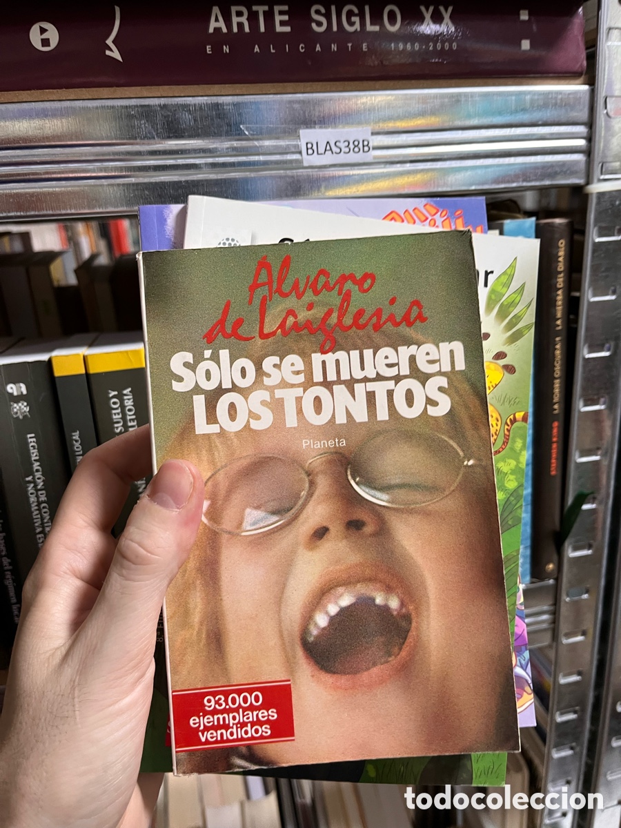 Libros de segunda mano: Blas38B &Aacute;lvaro delaiglesia - Solo se mueren Los tontos