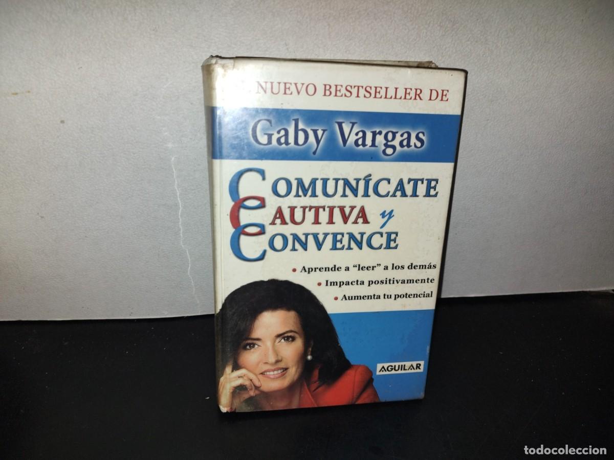 Libros de segunda mano: 154- COMUN&Iacute;CATE, CAUTIVA Y CONVENCE - GABY VARGAS - 2005 - Foto 1