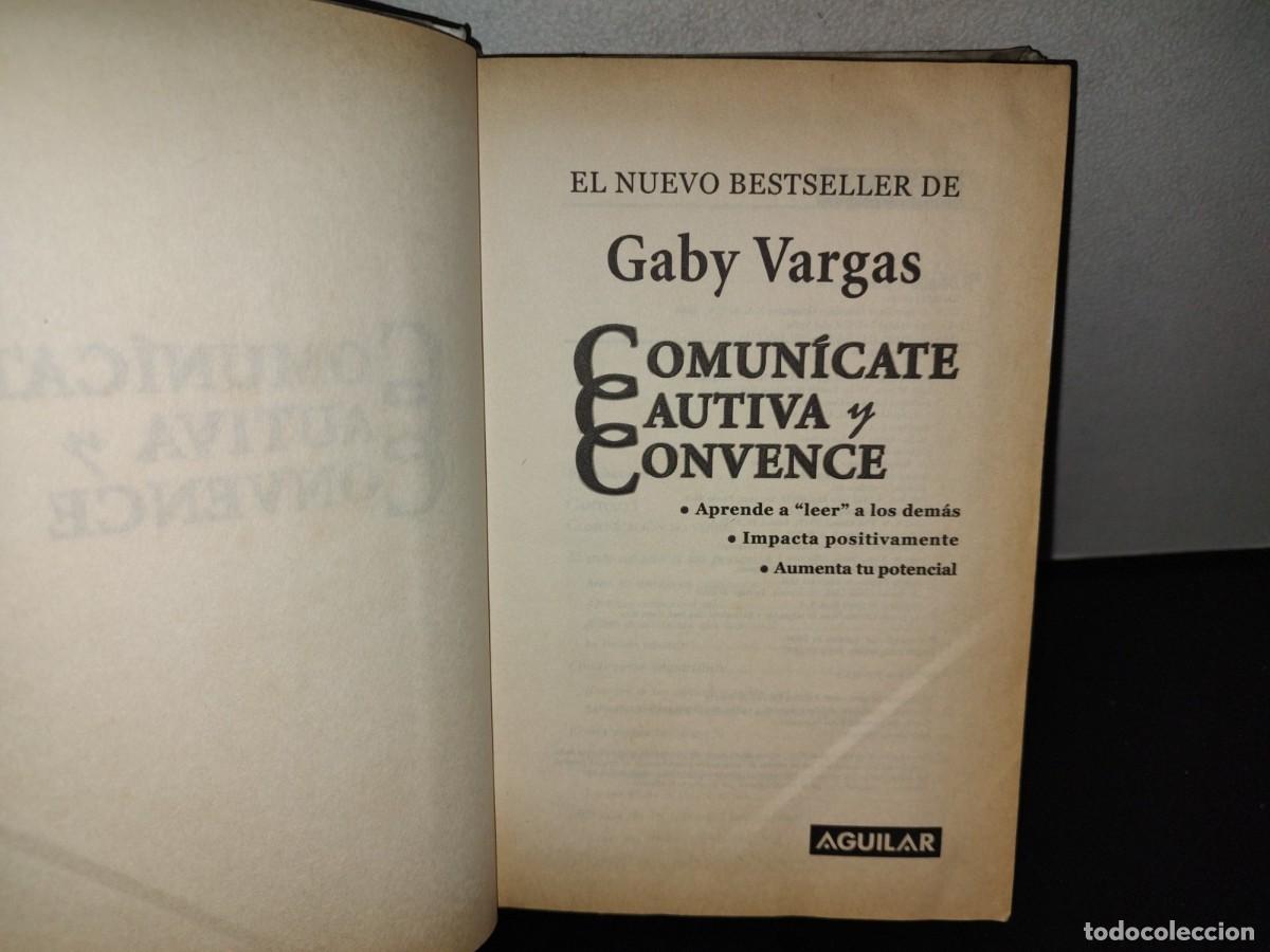 Libros de segunda mano: 154- COMUN&Iacute;CATE, CAUTIVA Y CONVENCE - GABY VARGAS - 2005 - Foto 6