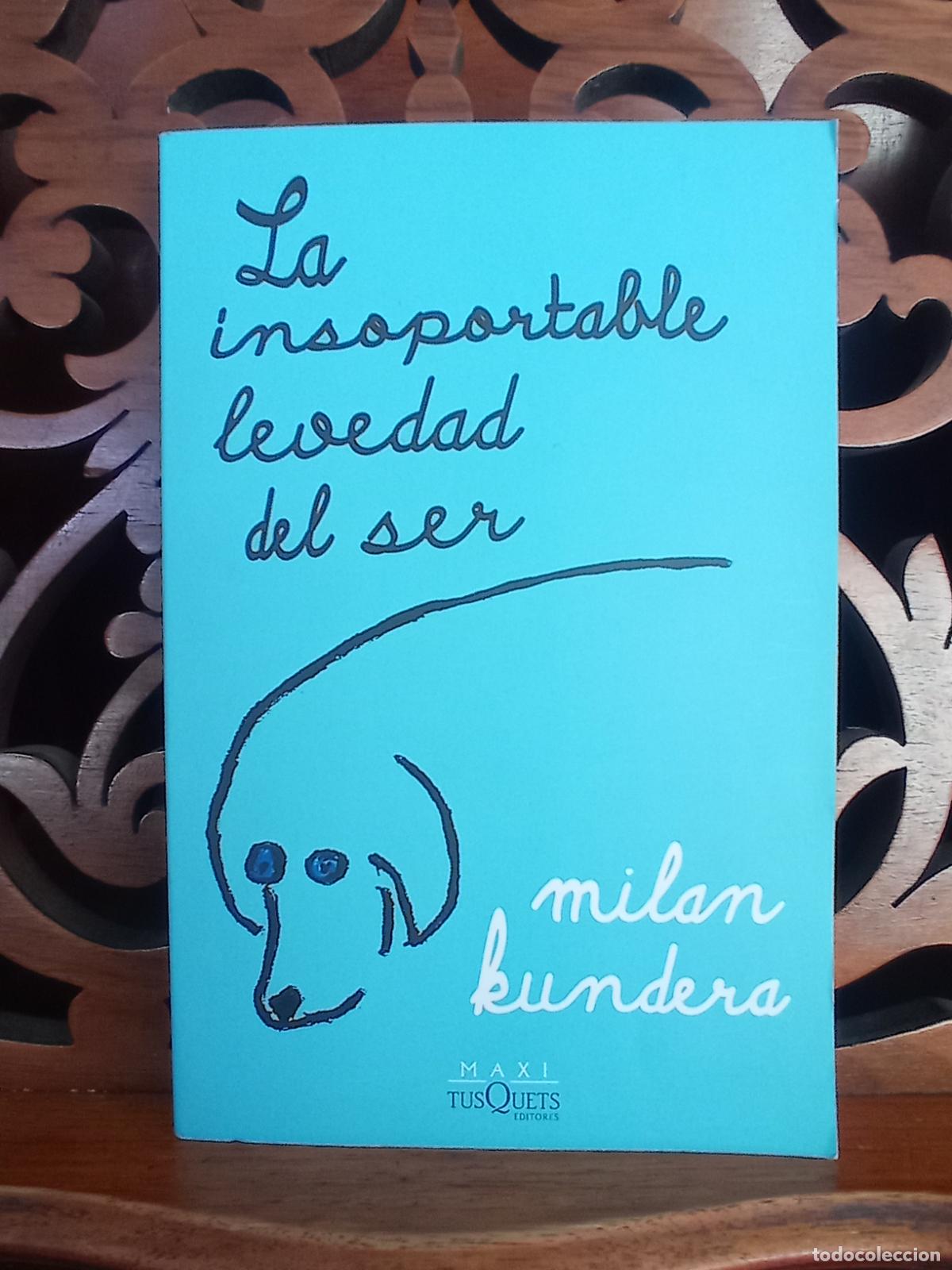 Libros de segunda mano: LA INSOPORTABLE LEVEDAD DEL SER, MILAN KUNDERA. TUSQUETS - Foto 1