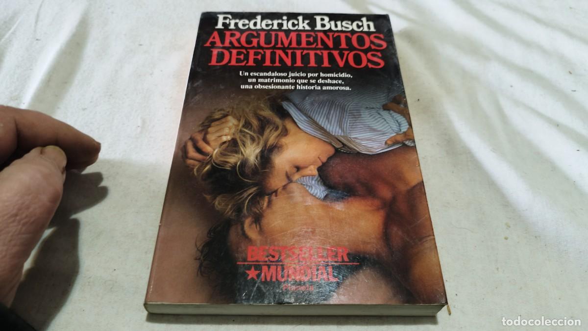 Libros de segunda mano: ARGUMENTOS DEFINITIVOS / FREDERICK BUSCH / PU-SA-5 / PLANETA - Foto 2