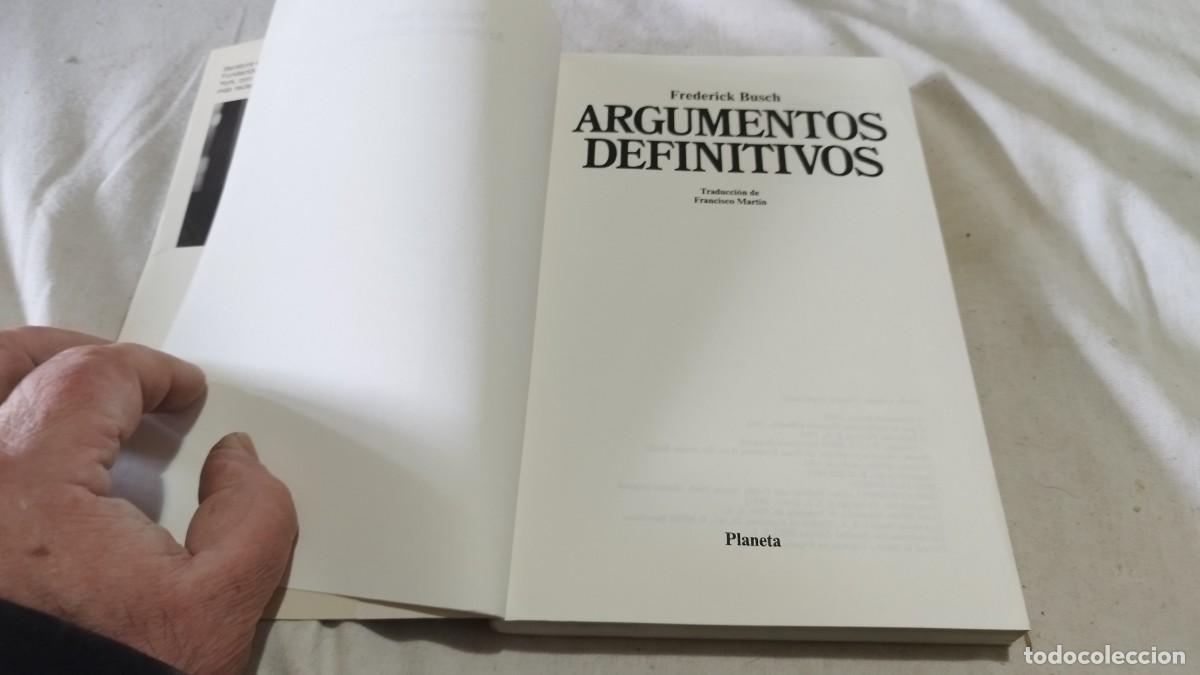 Libros de segunda mano: ARGUMENTOS DEFINITIVOS / FREDERICK BUSCH / PU-SA-5 / PLANETA - Foto 4