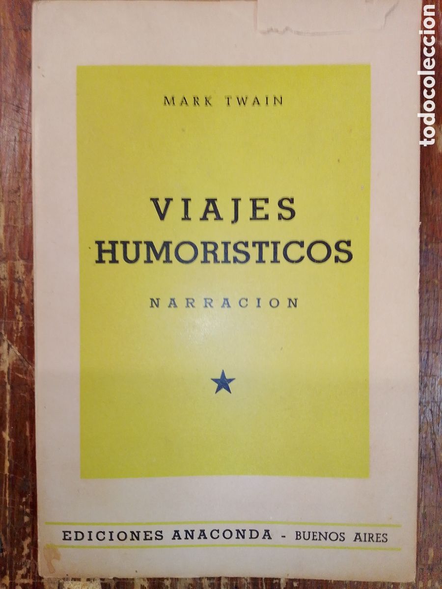 Libros de segunda mano: VIAJES HUMORISTICOS. TWAIN, MARK. ANACONDA. BUENOS AIRES, 1943.