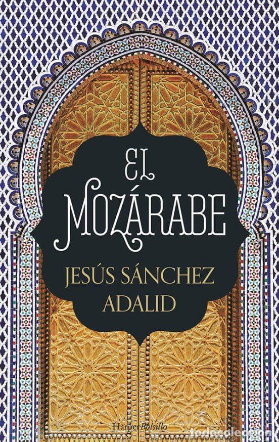 Libros de segunda mano: EL MOZARABE : JESUS SANCHEZ ADALID : HARPER BOLSILLO - Foto 1