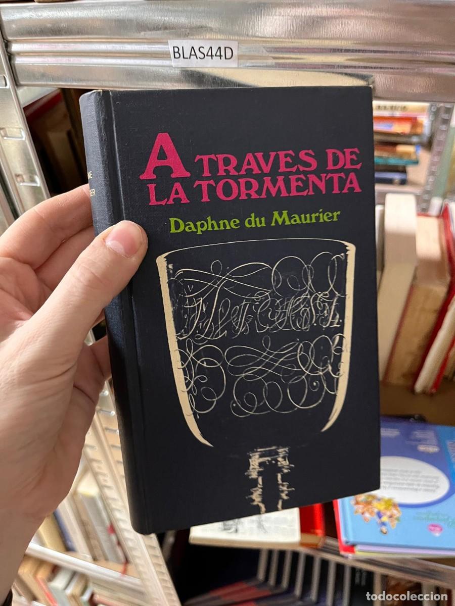 Libros de segunda mano: BLAS44D A TRAVES DE LA TORMENTA, DAPHNE DU MAURIER