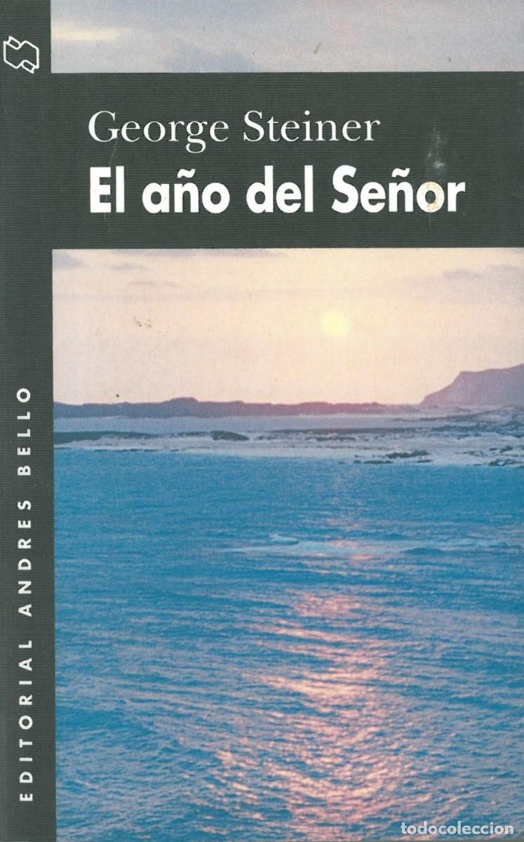 Libros de segunda mano: El a&ntilde;o del Se&ntilde;or - Steiner, George - Foto 1