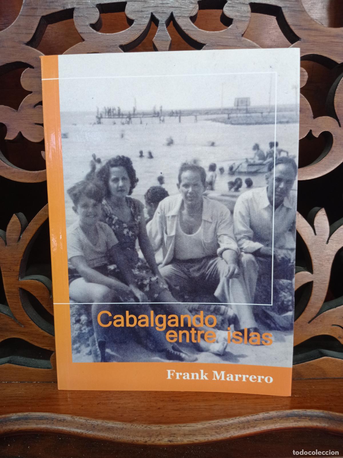 Libros de segunda mano: CABALGANDO ENTRE ISLAS, FRANK MARRERO. CANARIAS 2005 - Foto 1