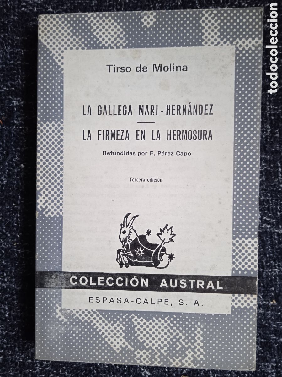 Libros de segunda mano: La gallega Mari-Hern&aacute;ndez ; La firmeza en la hermosura / TIRSO MOLINA - COLECCION AUSTRAL