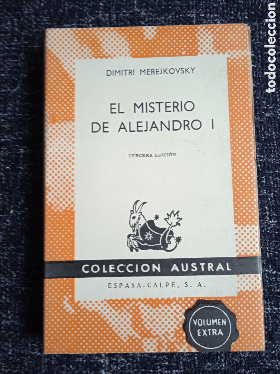 Libros de segunda mano: El misterio de Alejandro I. / Dimitri Merejkovsky - COLECCION AUSTRAL