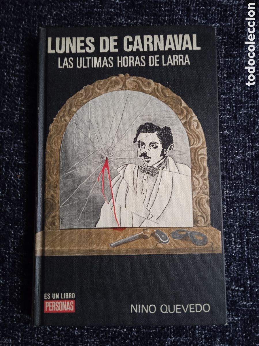 Libros de segunda mano: Lunes de carnaval: las &uacute;ltimas horas de Larra./ Nino Quevedo
