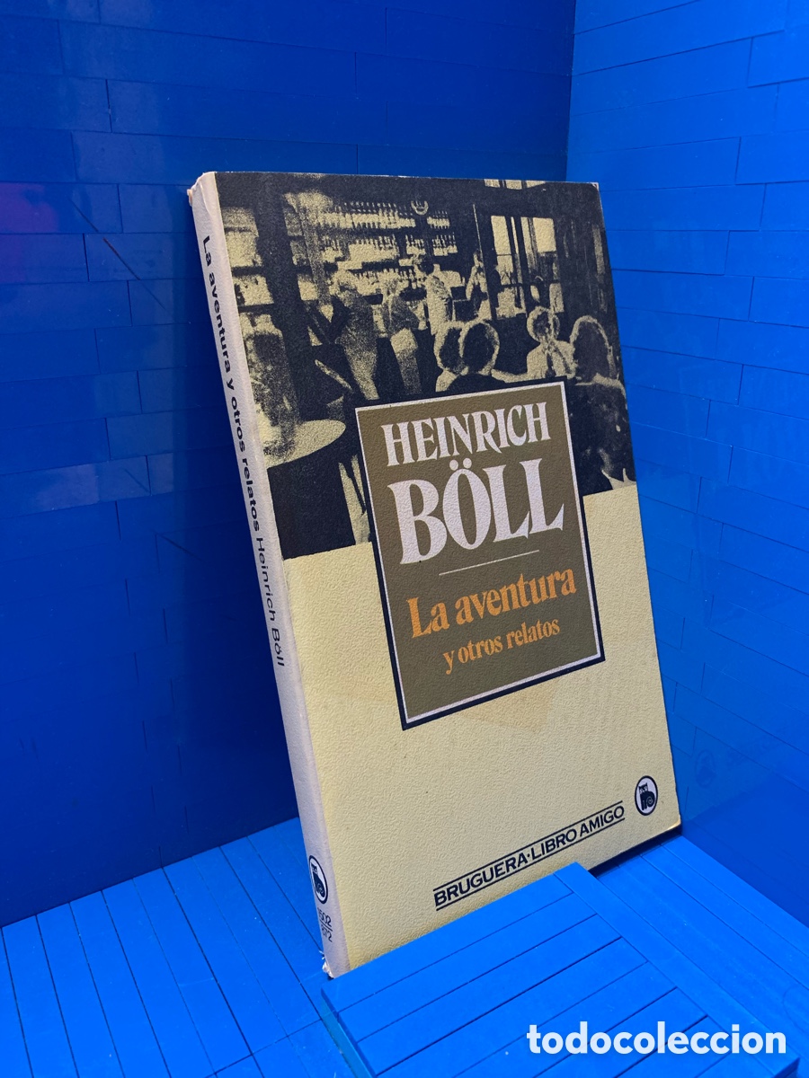 Libros de segunda mano: HEINRICH BOLL &middot;&middot;&middot;&middot;&middot;&middot;&middot; LA AVENTURA Y OTROS RELATOS