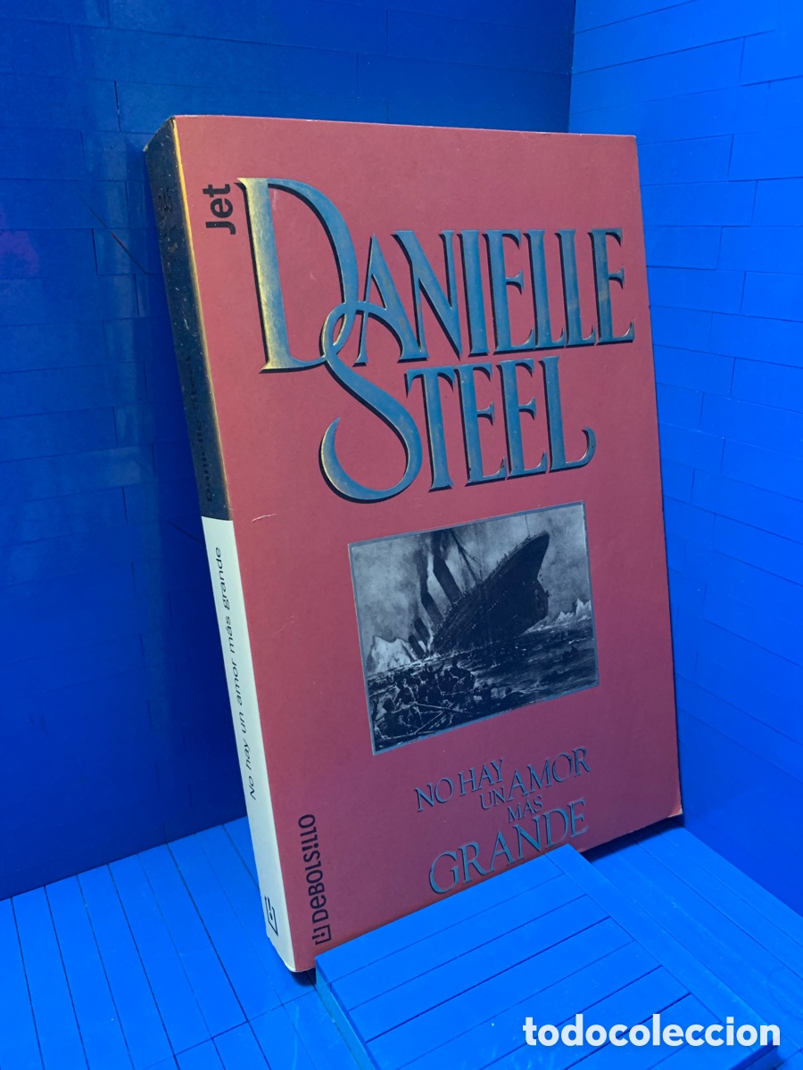 Libros de segunda mano: DANIELLE STEEL&middot;&middot;&middot; NO HAY UN AMOR MAS GRANDE