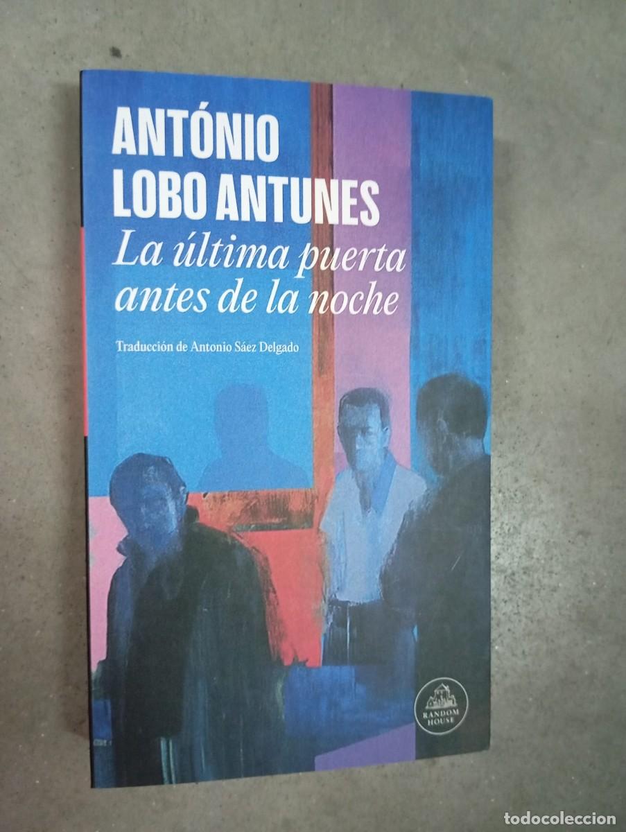 Gebrauchte B&uuml;cher: La &uacute;ltima puerta antes de la noche-Antonio Lobo Antunes-Random House, 2025