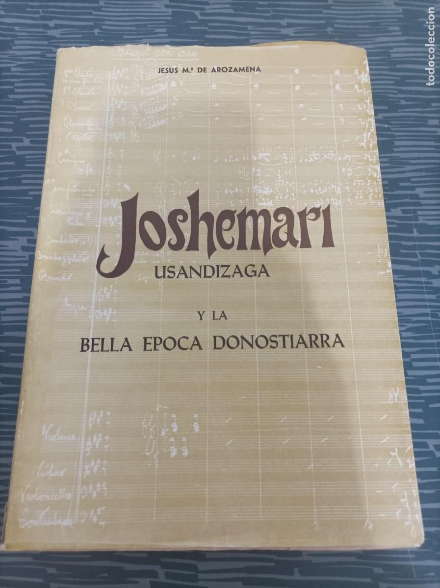 Livres d'occasion: JOSEMARI USANDIZAGA Y LA BELLA EPOCA DONOSTIARRA, JES&Uacute;S M.DE AROZANENA,1969,370 P&Aacute;G.