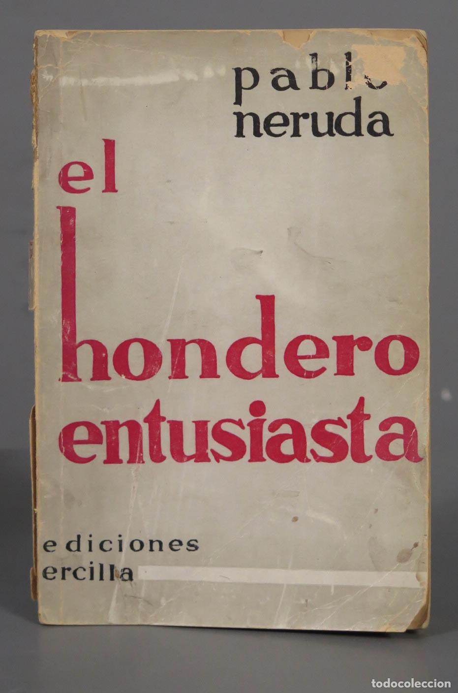 Libros de segunda mano: El hondero entusiasta ( 1923-1924 ). NERUDA. AUTOGRAFO AUTOR TARDIO