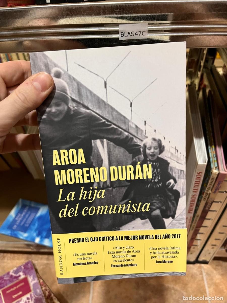 Livres d'occasion: BLAS47C AROA MORENO DURAN, LA HIJA DEL COMUNISTA