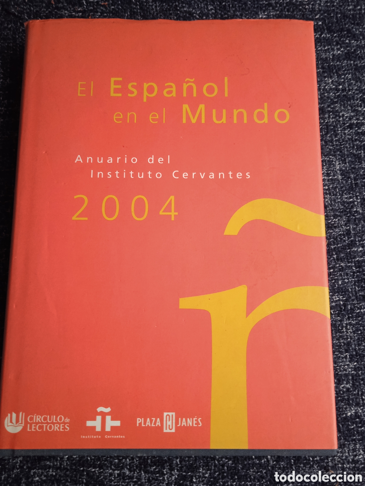 Libros de segunda mano: EL ESPA&Ntilde;OL EN EL MUNDO - ANUARIO DEL INSTITUTO CERVANTES 2004