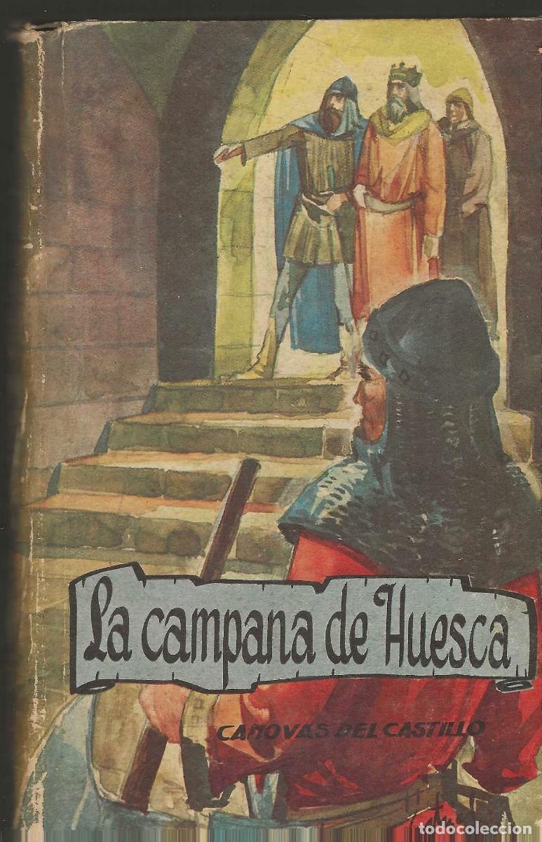Libros de segunda mano: LA CAMPANA DE HUESCA,CANOVAS DEL CASTILLO.EDITORIAL APOSTOLADO DE LA PRENSA,S.A. 1961