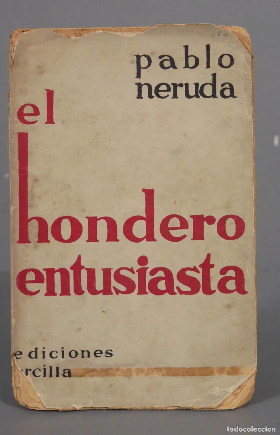 Libros de segunda mano: El hondero entusiasta ( 1923-1924 ) Neruda. DEDICADO AUTOGRAFO AUTOR EN 1970