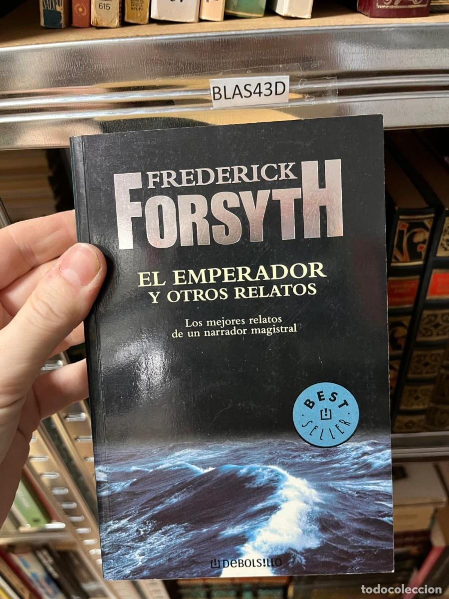 Libros de segunda mano: BLAS43D EL EMPERADOR Y OTROS RELATOS, FREDERICK FORSYTH