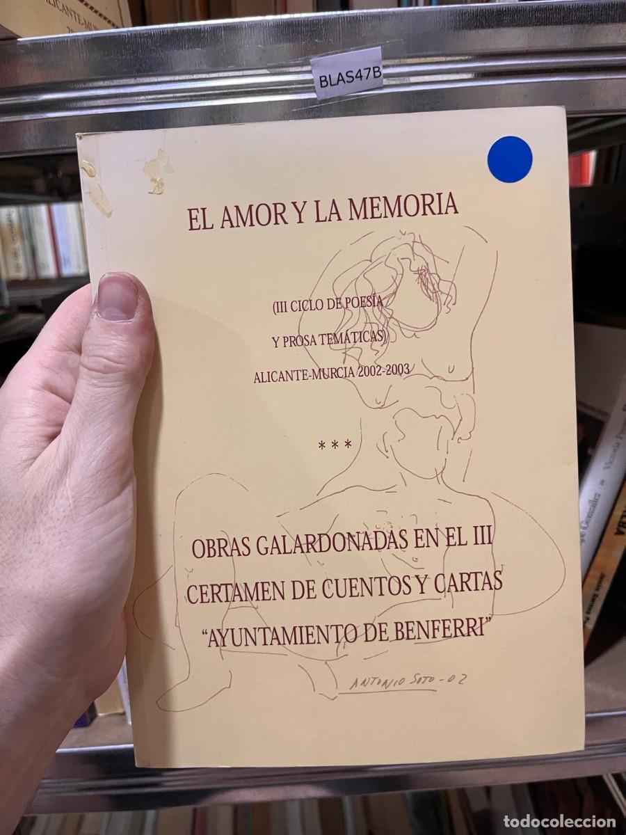 Second hand books: BLAS47B EL AMOR Y LA MEMORIA, OBRAS GALARDONADAS EN EL III CERTAMENTE DE CUENTOS AYTO BENFERRI