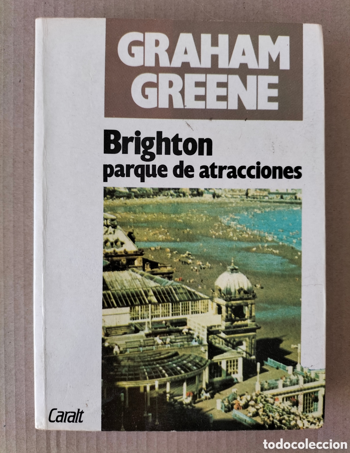 Livres d'occasion: Brighton, parque de atracciones. Graham Greene. Colecci&oacute;n gigante. Luis de Caralt editor 1987. Libro