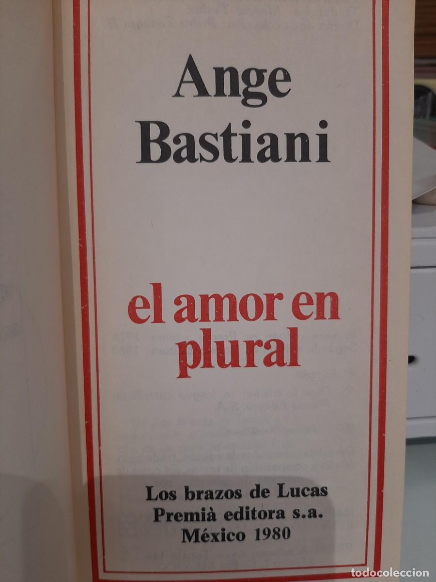 Libros de segunda mano: Ange Bastiani. El amor en plural. 2 ed. - Foto 2