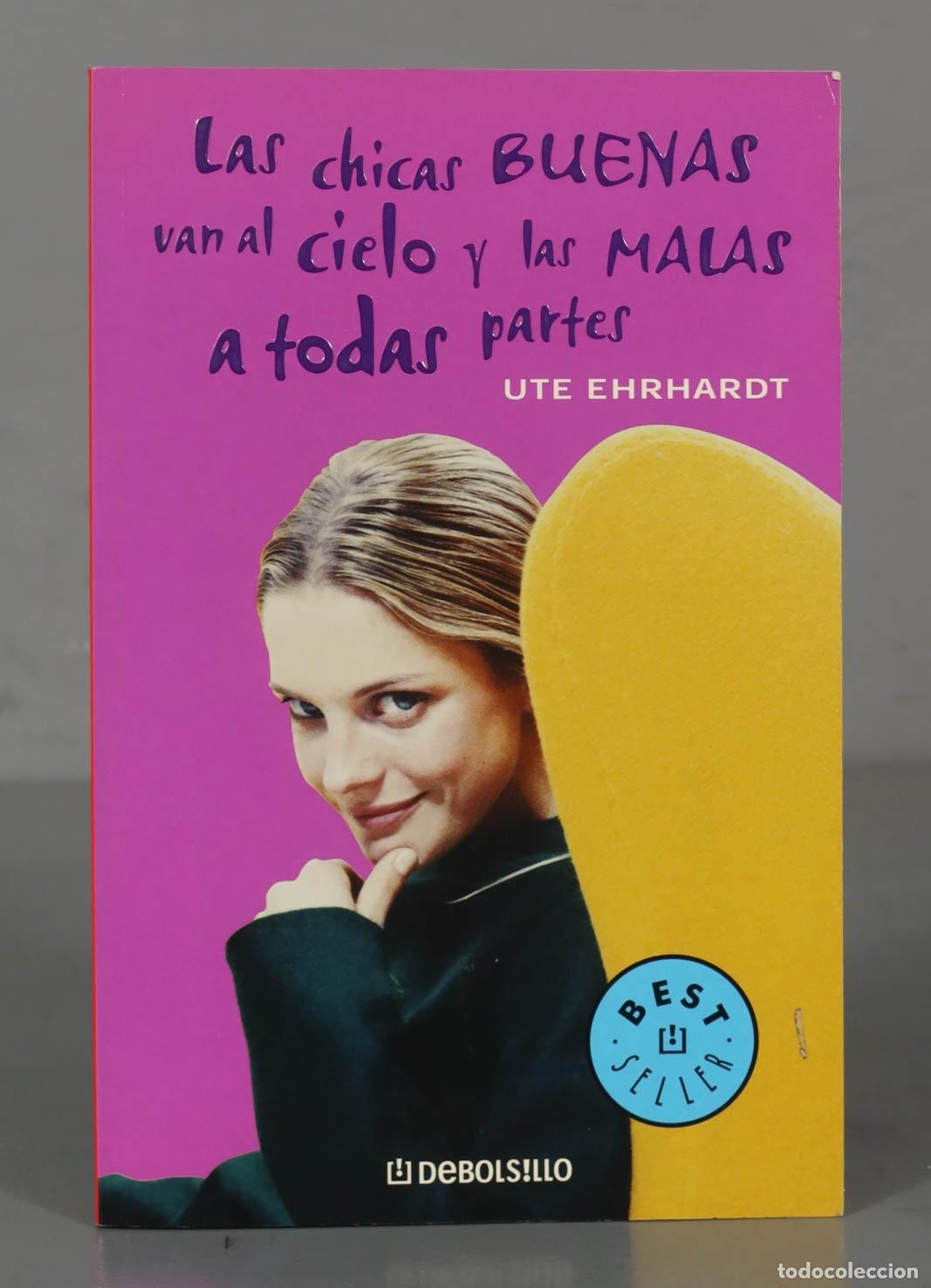Livres d'occasion: Las chicas buenas van al cielo y las malas a todas partes Ute Ehrhardt