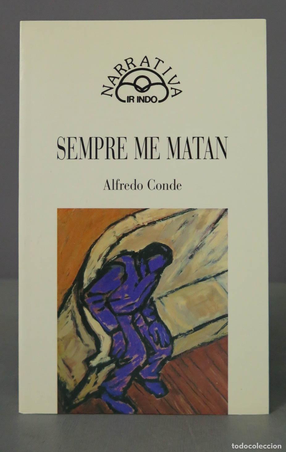 Libri di seconda mano: Sempre me matan Alfredo Conde . DEDICADO AUTOGRAFO AUTOR