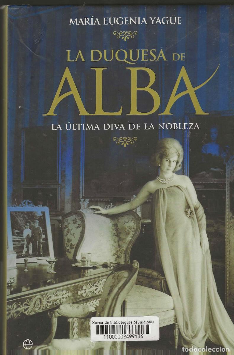 Libros de segunda mano: LA DUQUESA DE ALBA. MAR&Iacute;A EUGENIA YAG&Uuml;E. LA ESFERA DE LOS LIBROS 2009