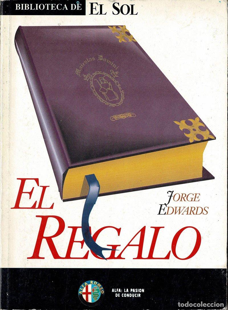 Libros de segunda mano: Biblioteca de El Sol. El Regalo - Jorge Edwards - Foto 1