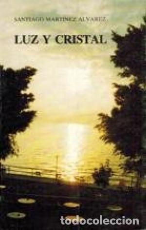Libri di seconda mano: Luz y cristal / Santiago Mart&iacute;nez &Aacute;lvarez