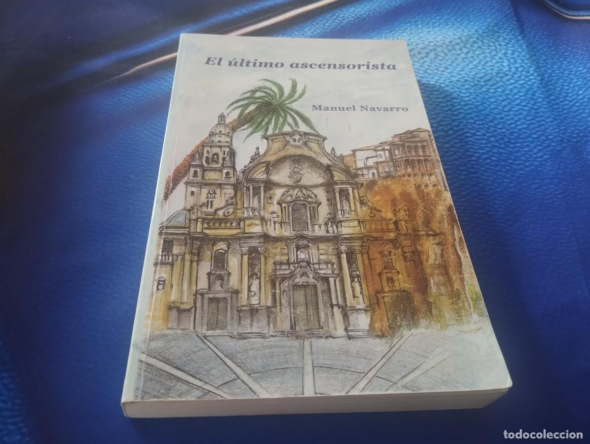 Libros de segunda mano: EL &Uacute;LTIMO ASCENSORISTA MANUEL NAVARO 2004 - Foto 1