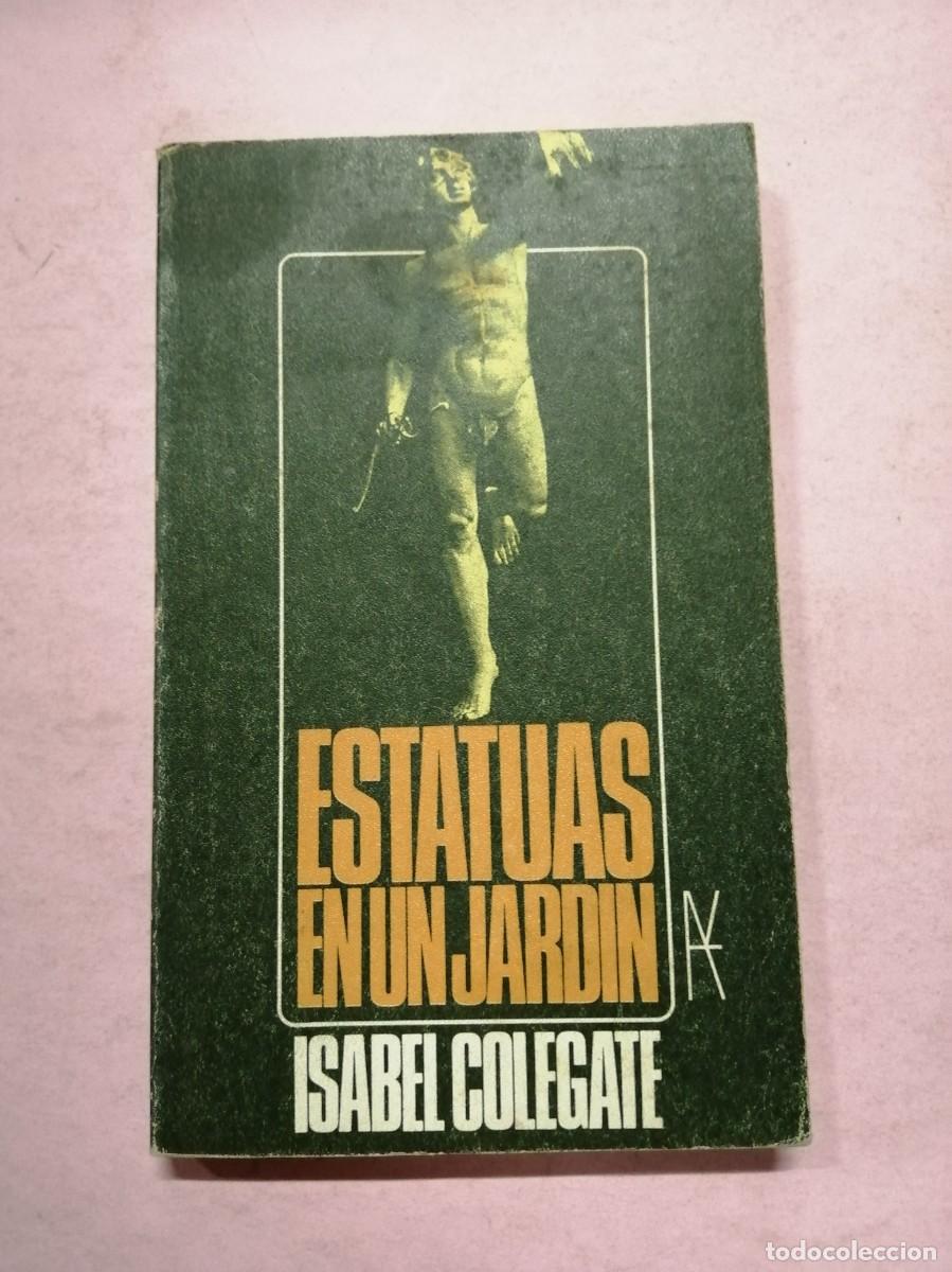 Libros de segunda mano: ESTATUAS EN UN JARDIN (ISABEL COLEGATE) - Foto 1