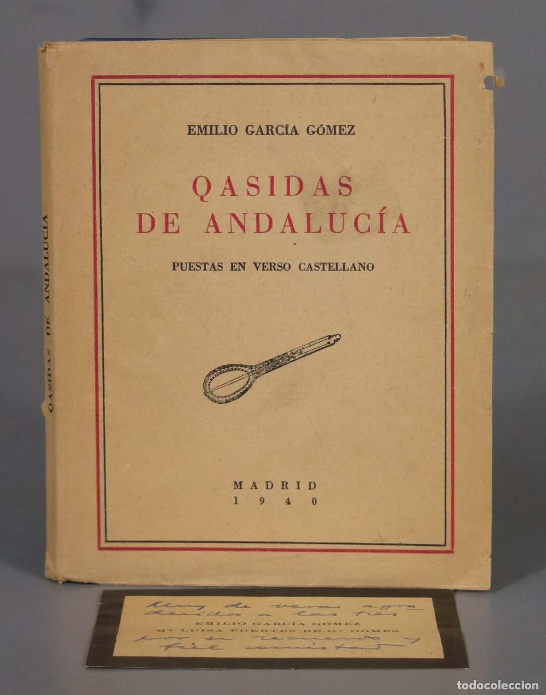 Libros de segunda mano: EMILIO GARC&Iacute;A G&Oacute;MEZ QASIDAS DE ANDALUC&Iacute;A. 1940. EJEMPLAR DEDICADO Y TARJETA PERSONAL DEL AUTOR