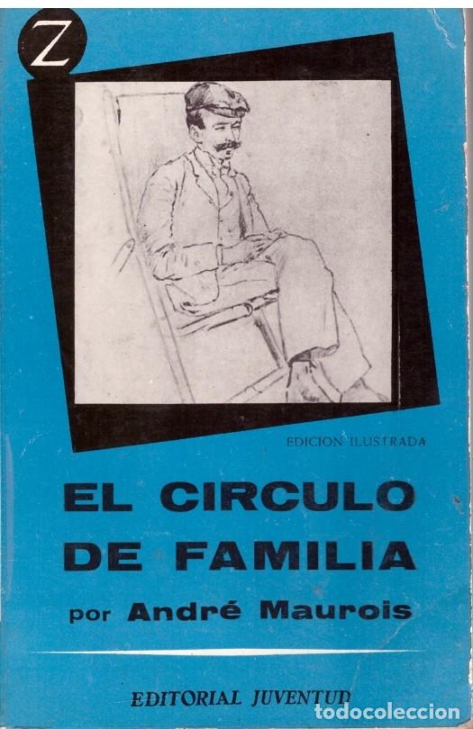 Second hand books: EL CIRCULO de FAMILIA - Maurois, Andr&eacute;. - Editorial Juventud - 1961, 1&ordf; Ed.