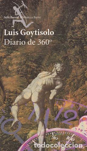 Libros de segunda mano: DIARIO DE 360&ordm; - LUIS GOYTISOLO - SEIX BARRAL 2000 PRIMERA EDICION - Luis Goytisolo