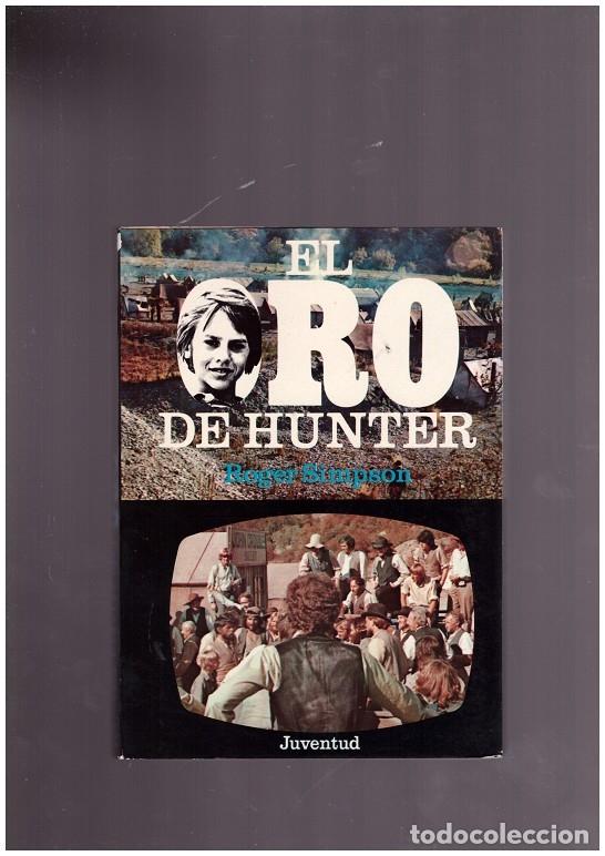 Libros de segunda mano: EL ORO de HUNTER. - Simpson, Roger. - Editorial Juventud - 1978, 1&ordf; Ed.