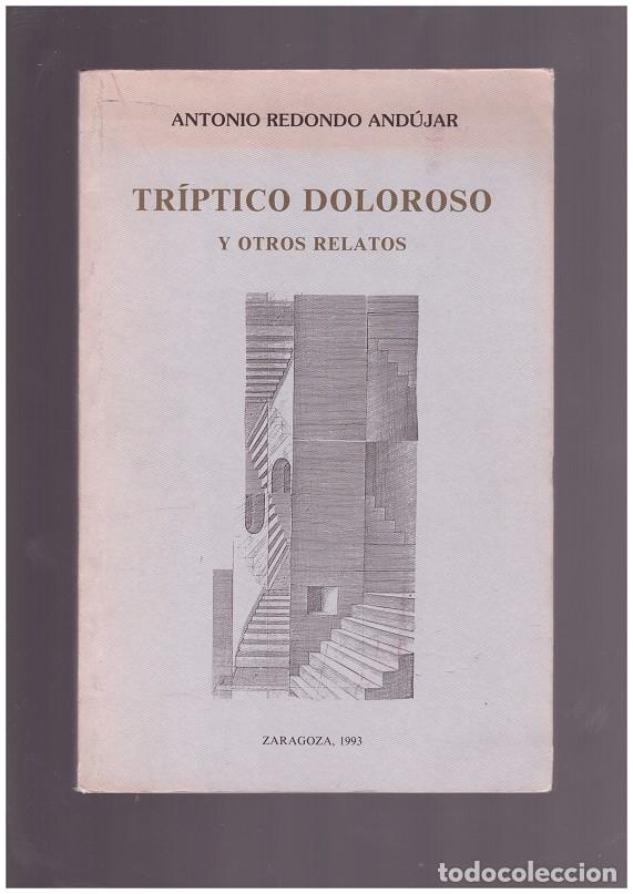 Libri di seconda mano: TR&Iacute;PTICO DOLOROSO y OTROS RELATOS - AND&Uacute;JAR REDONDO, A. - INST FERNANDO el CAT&Oacute;LICO - 1993, 1&ordf; Ed.