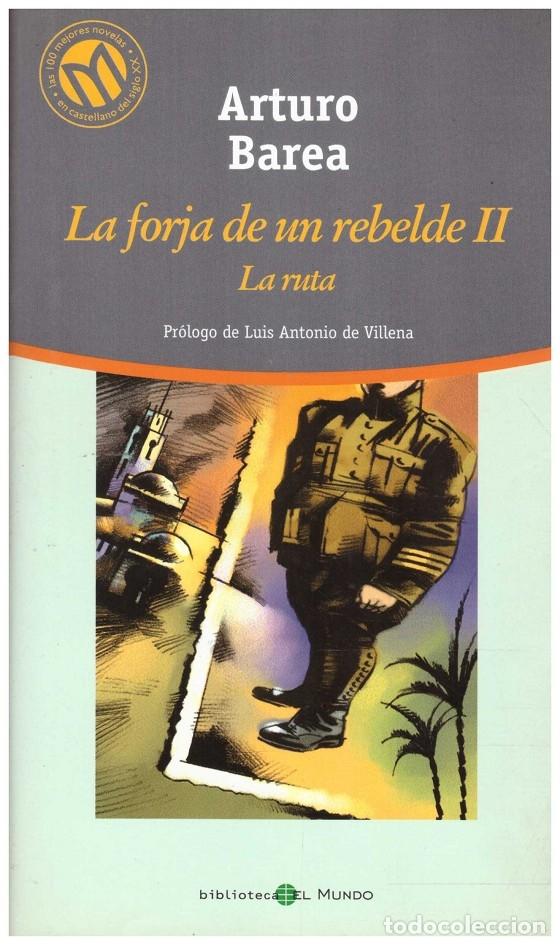 Second hand books: La ruta: La forja de un rebelde II - Arturo Barea - Ed. Biblioteca El Mundo - 2001