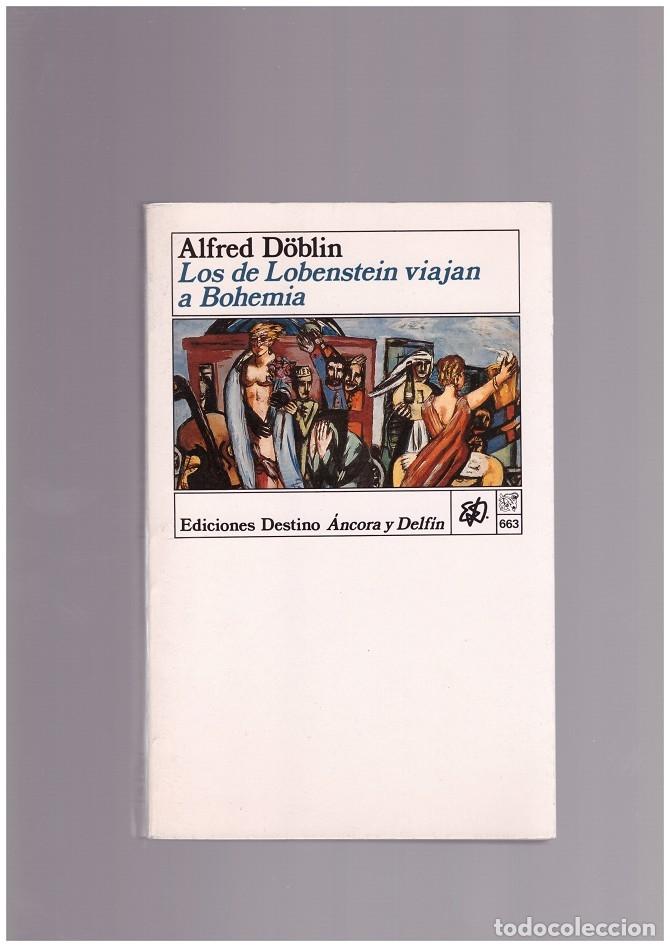 Libros de segunda mano: LOS de LOBENSTEIN VIAJAN a BOHEMIA - DOBLIN - Ed. Destino - 1991, 1&ordf; Ed. - Trad. ORDU&Ntilde;A, JAVIER