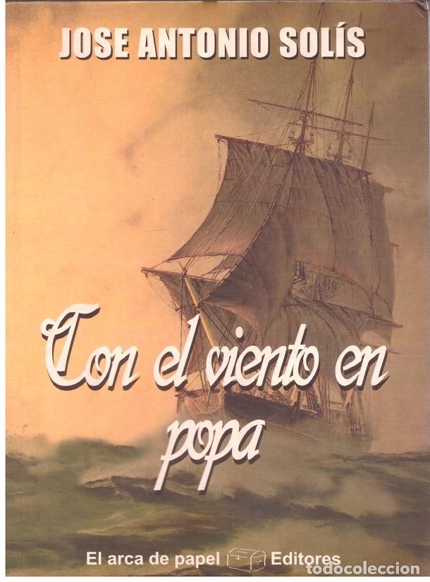 Gebrauchte B&uuml;cher: CON el VIENTO en POPA - Solis, Antonio Jose - Editorial el Arca de Papel - 2000